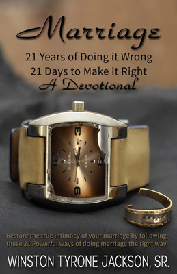 Marriage - 21 Years of Doing it Wrong, 21 Days to Make it Right(English, Paperback, Jackson Winston Tyrone Sr)