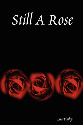 Still A Rose(English, Paperback, Timley Lisa)