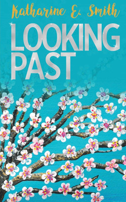 Looking Past(English, Paperback, Smith Katharine E)