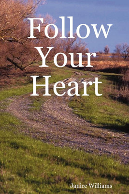 Follow Your Heart(English, Paperback, Williams Janice)