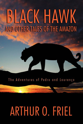 Black Hawk and Other Tales of the Amazon(English, Paperback, Friel Arthur O)