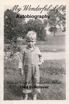 My Wonderful Life(English, Paperback, Whitt Colonel Charles Dahnmon)