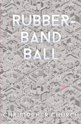 Rubber-Band Ball(English, Paperback, Church Christopher)