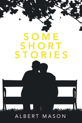 Some Short Stories(English, Paperback, Mason Albert)