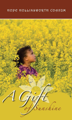 A Gift of Sunshine(English, Hardcover, Hollinsworth Coaxum Hope)