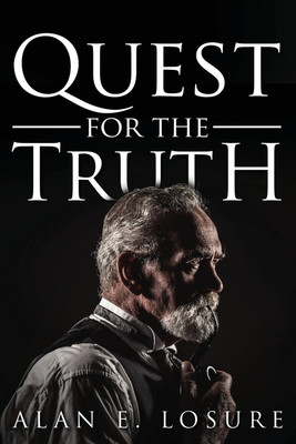 Quest for the Truth(English, Paperback, Losure Alan E)
