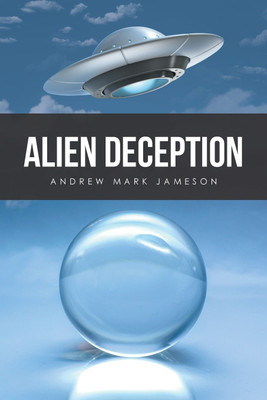 Alien Deception(English, Paperback, Andrew Mark Jameson)