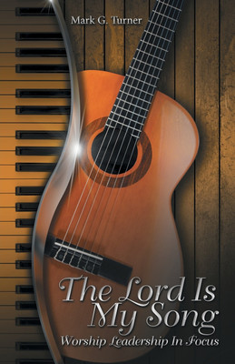 The Lord Is My Song(English, Paperback, Turner Mark G)