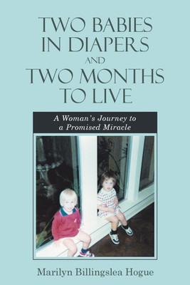 Two Babies in Diapers and Two Months to Live(English, Paperback, Hogue Marilyn Billingslea)