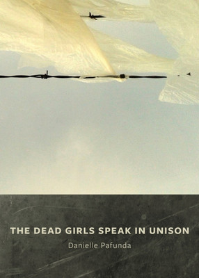 The Dead Girls Speak In Unison(English, Paperback, Pafunda Danielle)