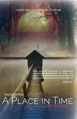 Once Upon A Place in Time, The Rebirth(English, Paperback, Hollinsworth Coaxum Hope)