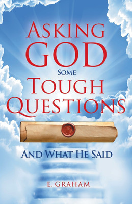 Asking God Some Tough Questions(English, Paperback, Graham E)