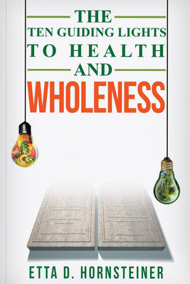 Ten Guiding Lights to Health and Wholeness(English, Paperback, Hornsteiner Etta Dale)