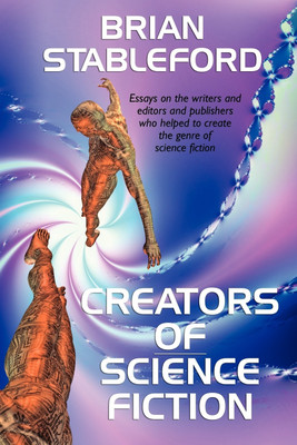 Creators of Science Fiction(English, Paperback, Stableford Brian)
