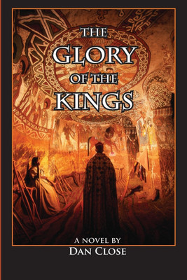 The Glory of the Kings(English, Paperback, Close Dan)