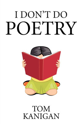 I Don't Do Poetry(English, Paperback, Kanigan Tom)