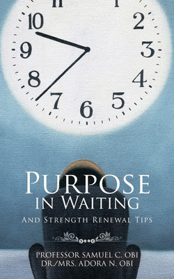 Purpose in Waiting(English, Paperback, Obi Samuel C Professor)