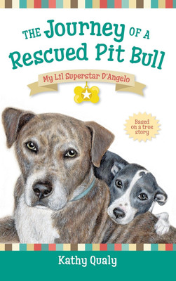 The Journey of a Rescued Pit Bull(English, Hardcover, Kathy Qualy)