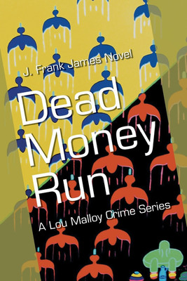 Dead Money Run(English, Paperback, J Frank James)