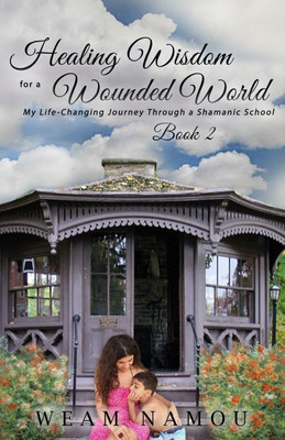 Healing Wisdom for a Wounded World(English, Paperback, Namou Weam)