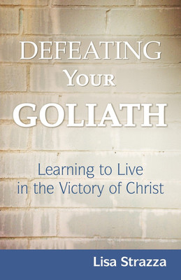 Defeating Your Goliath(English, Paperback, Strazza Lisa)