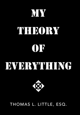 My Theory of Everything(English, Hardcover, Little Esq Thomas L)