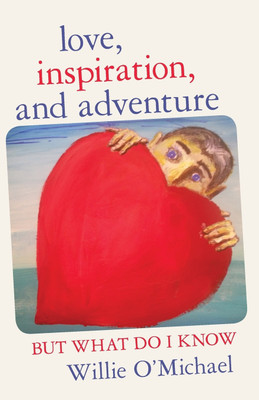 Love, Inspiration, and Adventure(English, Paperback, O'Michael Willie)