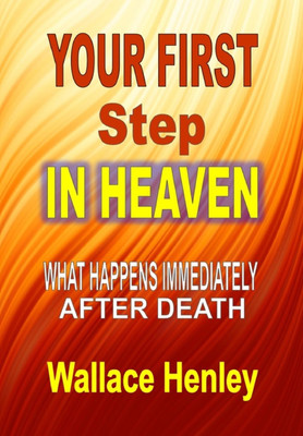 Your First Step in Heaven(English, Hardcover, Henley Wallace)