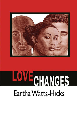 Love Changes(English, Paperback, Watts-Hicks Eartha)