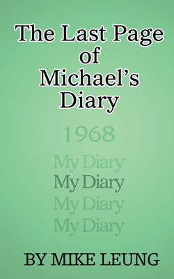 The Last Page of Michael's Diary(English, Paperback, Leung Mike)