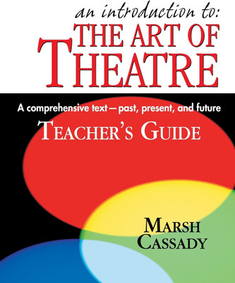 Introduction to the Art of Theatre -- Teacher's Guide(English, Paperback, Cassady Marsh)
