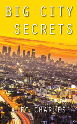 Big City Secrets(English, Paperback, Charles Alec)
