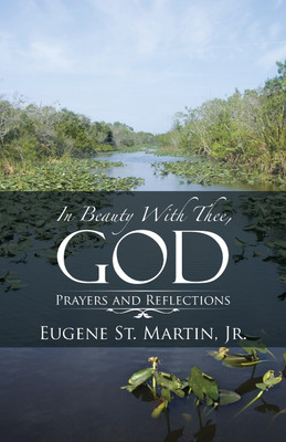 In Beauty With Thee, God(English, Paperback, Martin Jr Eugene St)