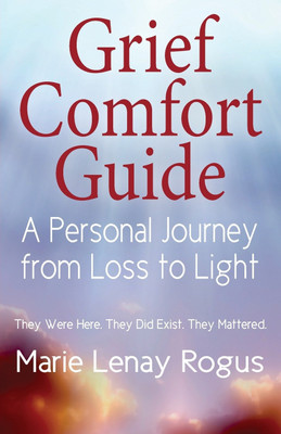 Grief Comfort Guide(English, Paperback, Rogus Marie Lenay)