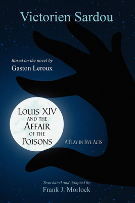 Louis XIV and the Affair of the Poisons(English, Paperback, Sardou Victorien)
