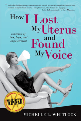 How I Lost My Uterus and Found My Voice(English, Paperback, Whitlock Michelle L)