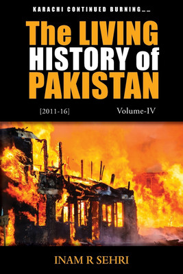 The Living History of Pakistan (2011-2016): Volume IV(English, Paperback, Sehri Inam R.)