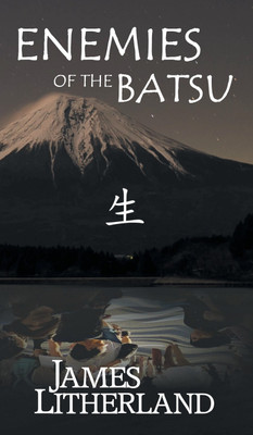 Enemies of the Batsu (Miraibanashi, Book 2)(English, Hardcover, Litherland James)