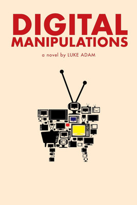 Digital Manipulations(English, Paperback, Adam Luke)