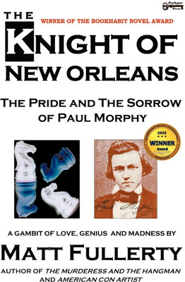 The Knight of New Orleans, the Pride and the Sorrow of Paul Morphy(English, Paperback, Fullerty Matt)