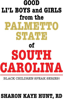 Good Li'l Boys and Girls from the Palmetto State of South Carolina(English, Paperback, Hunt Rd Sharon Kaye)