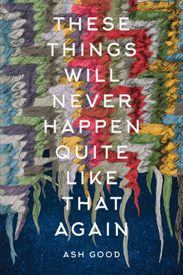 These Things Will Never Happen Quite Like That Again(English, Paperback, Good Ash)