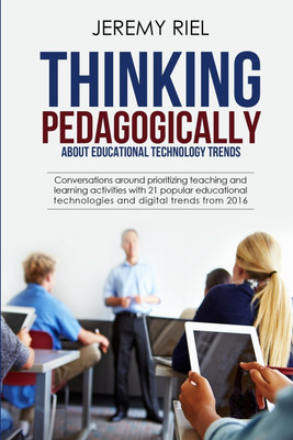 Thinking Pedagogically about Educational Technology Trends(English, Paperback, Riel Jeremy)