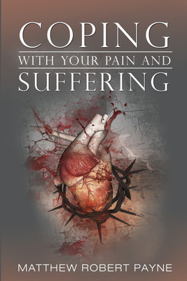 Coping With Your Pain and Suffering(English, Paperback, Payne Matthew Robert)