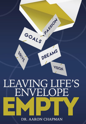 Leaving Life's Envelope Empty(English, Hardcover, Chapman Dr Aaron L)