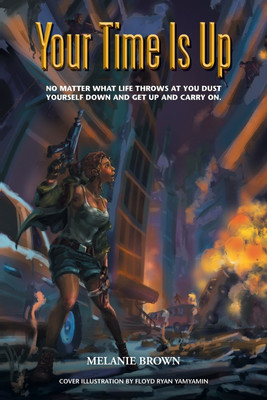 Your Time Is Up(English, Paperback, Brown Melanie)
