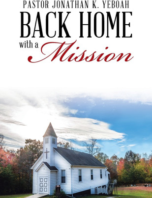 Back Home with a Vision for a Mission(English, Paperback, Yeboah Pastor Jonathan K)