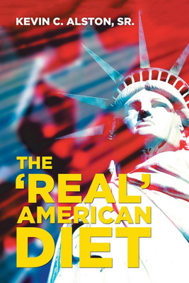 The 'Real' American Diet(English, Paperback, Alston Kevin C Sr)