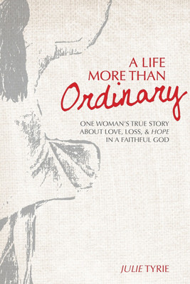 A Life More Than Ordinary(English, Paperback, Tyrie Julie)