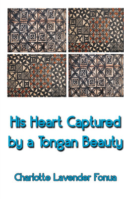His Heart Captured by a Tongan Beauty(English, Paperback, Fonua Charlotte Lavender)